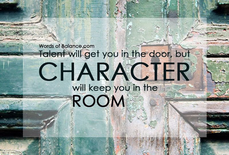 talent-will-get-you-in-the-door-character-will-keep-you-in-the-room